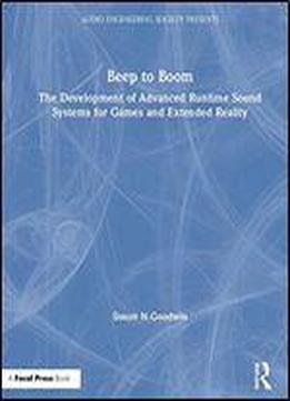 Beep To Boom: The Development Of Advanced Runtime Sound Systems For Games And Extended Reality