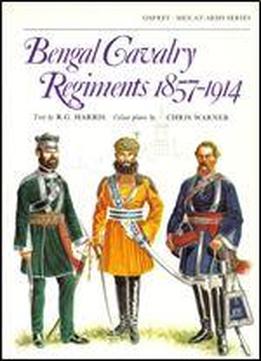 Bengal Cavalry Regiments 1857-1914 (men-at-arms Series 91)
