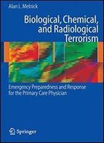 Biological, Chemical, And Radiological Terrorism: Emergency Preparedness And Response For The Primary Care Physician