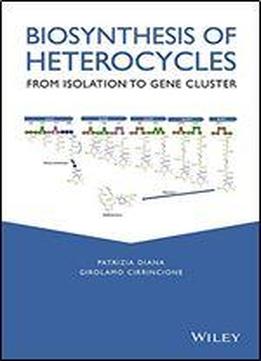 Biosynthesis Of Heterocycles: From Isolation To Gene Cluster