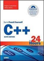 C++ In 24 Hours, Sams Teach Yourself (6th Edition)