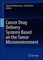 Cancer Drug Delivery Systems Based On The Tumor Microenvironment