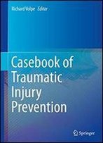 Casebook Of Traumatic Injury Prevention