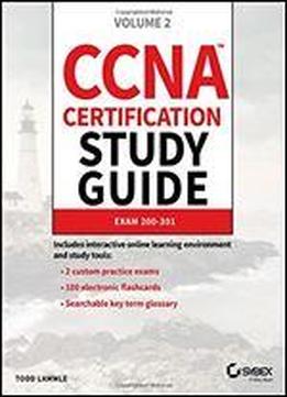 Ccna Certification Study Guide: Volume 2 Exam 200-301