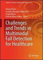 Challenges And Trends In Multimodal Fall Detection For Healthcare