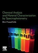 Chemical Analysis And Material Characterization By Spectrophotometry