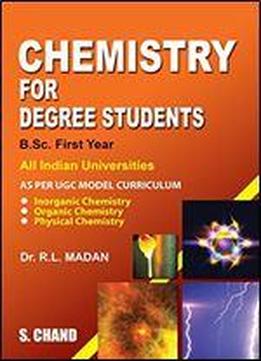 Chemistry For Degree Students (b.sc. 1st Yr.)