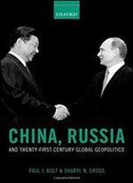 China, Russia, And Twenty-First Century Global Geopolitics
