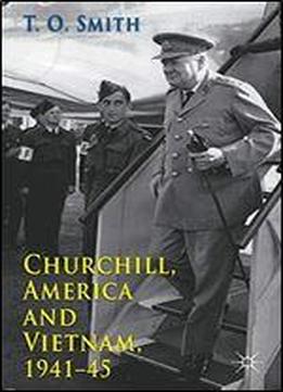 Churchill, America And Vietnam, 1941-45
