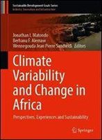 Climate Variability And Change In Africa: Perspectives, Experiences And Sustainability