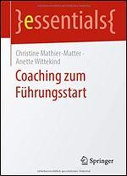 Coaching Zum Fuhrungsstart (essentials)