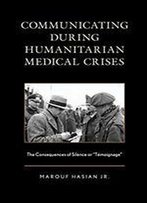 Communicating During Humanitarian Medical Crises: The Consequences Of Silence Or 'Tmoignage'