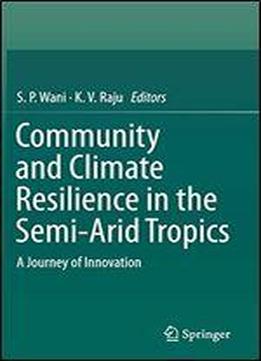 Community And Climate Resilience In The Semi-arid Tropics: A Journey Of Innovation