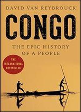 Congo: The Epic History Of A People
