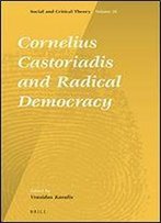 Cornelius Castoriadis And Radical Democracy