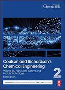 Coulson And Richardson's Chemical Engineering: Volume 2a: Particulate Systems And Particle Technology