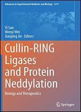 Cullin-ring Ligases And Protein Neddylation: Biology And Therapeutics (advances In Experimental Medicine And Biology)