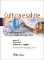 Cultura E Salute: La Partecipazione Culturale Come Strumento Per Un Nuovo Welfare