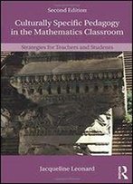 Culturally Specific Pedagogy In The Mathematics Classroom: Strategies For Teachers And Students