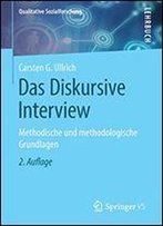 Das Diskursive Interview: Methodische Und Methodologische Grundlagen
