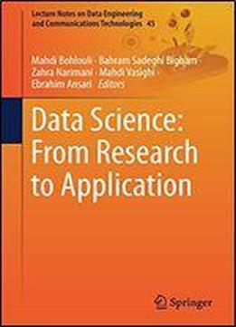 Data Science: From Research To Application