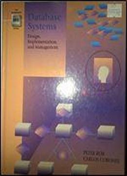 Database Systems: Design, Implementation, And Management (the Wadsworth Series In Management Information Systems)