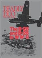 Deadly Duo: The B-25 And B-26 In Wwii