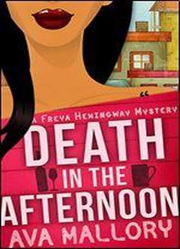 Death In The Afternoon (a Freya Hemingway Mystery Book 1)