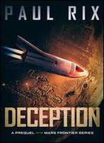 Deception: A Prequel To The Mars Frontier Series