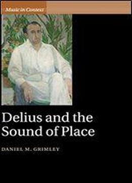 Delius And The Sound Of Place