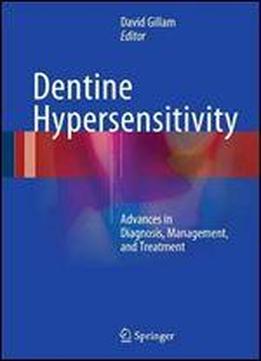 Dentine Hypersensitivity: Advances In Diagnosis, Management, And Treatment