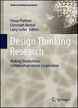Design Thinking Research: Making Distinctions: Collaboration Versus Cooperation (understanding Innovation)