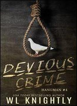 Devious Crime (hangman Book 4)