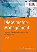 Dieselmotor-Management: Systeme, Komponenten, Steuerung Und Regelung