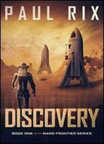 Discovery: The Mars Frontier Series Book 1