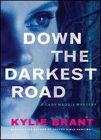Down The Darkest Road (Cady Maddix Mystery Book 2)