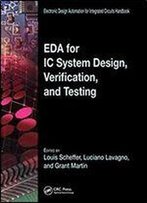 Eda For Ic System Design, Verification, And Testing (Electronic Design Automation For Integrated Circuits Hdbk)