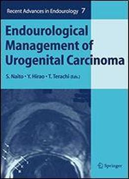 Endourological Management Of Urogenital Carcinoma (recent Advances In Endourology)