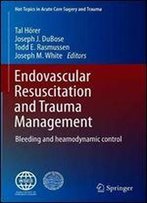 Endovascular Resuscitation And Trauma Management: Bleeding And Heamodynamic Control