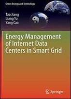 Energy Management Of Internet Data Centers In Smart Grid (Green Energy And Technology)