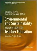 Environmental And Sustainability Education In Teacher Education: Canadian Perspectives