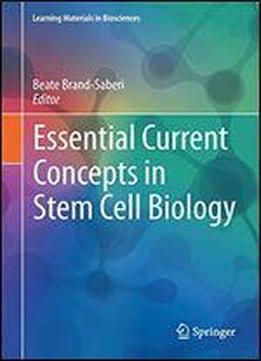 Essential Current Concepts In Stem Cell Biology (learning Materials In Biosciences)