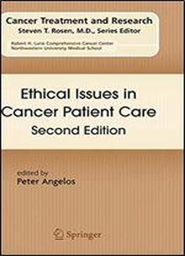 Ethical Issues In Cancer Patient Care (cancer Treatment And Research)