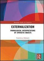 Externalization: Phonological Interpretations Of Syntactic Objects