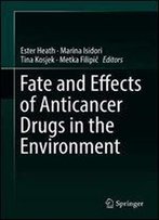 Fate And Effects Of Anticancer Drugs In The Environment