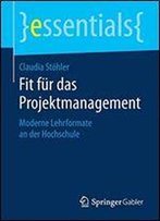 Fit Fr Das Projektmanagement: Moderne Lehrformate An Der Hochschule