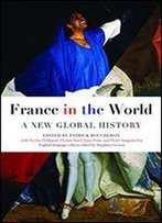 France In The World: A New Global History