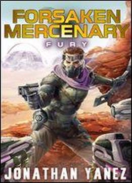 Fury: A Near Future Thriller (forsaken Mercenary Book 3)