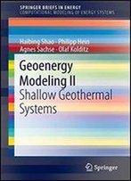 Geoenergy Modeling Ii: Shallow Geothermal Systems (Springerbriefs In Energy)