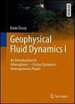 Geophysical Fluid Dynamics I: Basic Fluid Dynamics Of The Atmosphere - Ocean